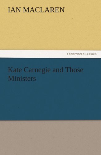 Kate Carnegie and Those Ministers (TREDITION CLASSICS)