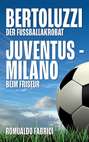 Bertoluzzi - Juventus - Milano: Der Fußballakrobat - Beim Friseur