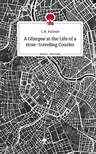 A Glimpse at the Life of a time-traveling Courier. Life is a Story - story.one