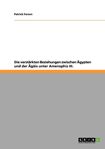 Die verstärkten Beziehungen zwischen Ägypten und der Ägäis unter Amenophis III.