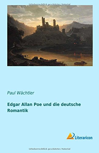 Edgar Allan Poe und die deutsche Romantik (German Edition)