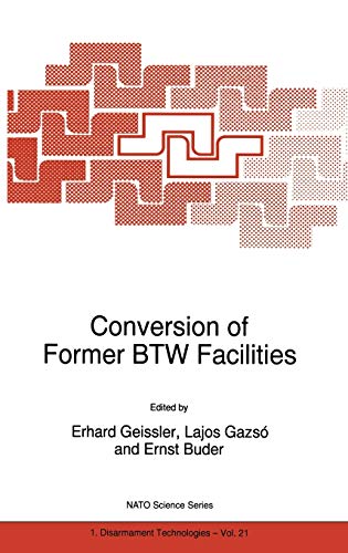 Conversion of Former BTW Facilities (Nato Science Partnership Subseries: 1, 21, Band 21)