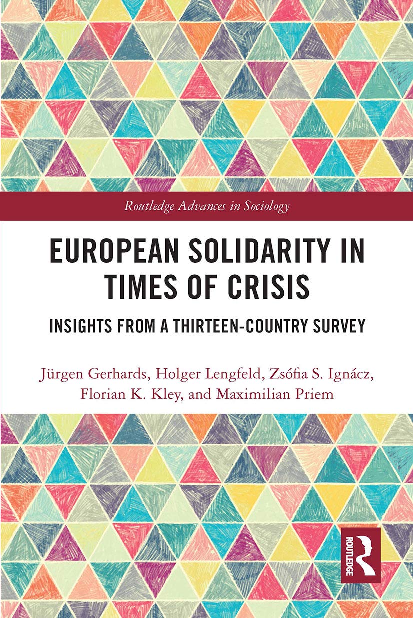 European Solidarity in Times of Crisis: Insights from a Thirteen-Country Survey (Routledge Advances in Sociology)