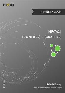 Neo4j : données-graphes. Vol. 1. Prise en main