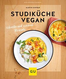 Studiküche vegan: Schnelle und schlaue Rezepte (GU KüchenRatgeber)