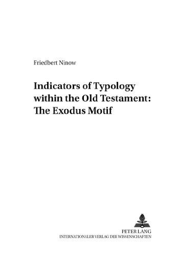 Indicators of Typology within the Old Testament: The Exodus Motif (Friedensauer Schriftenreihe)