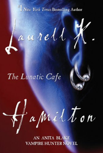 The Lunatic Cafe (Anita Blake, Vampire Hunter)