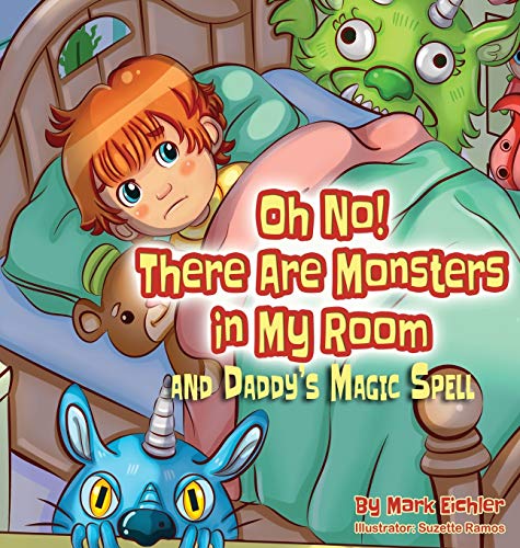 Oh No! There Are Monsters in My Room: and Daddy's Magic Spell (Daddy Tell Me a Story, Band 1)