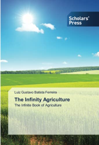 The Infinity Agriculture: The Infinite Book of Agriculture