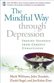 The Mindful Way Through Depression: Freeing Yourself from Chronic Unhappiness