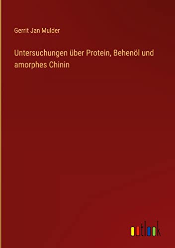 Untersuchungen über Protein, Behenöl und amorphes Chinin