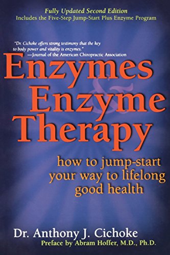 Enzymes & Enzyme Therapy: How to Jump-Start Your Way to Lifelong Good Health: How to Jump-start Your Way to Lifetime Good Health