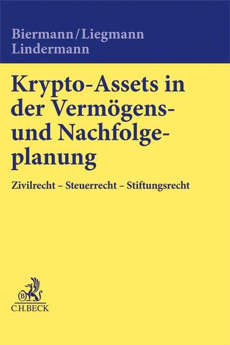 Krypto-Assets in der Vermögens- und Nachfolgeplanung: Zivilrecht, Steuerrecht, Stiftungsrecht
