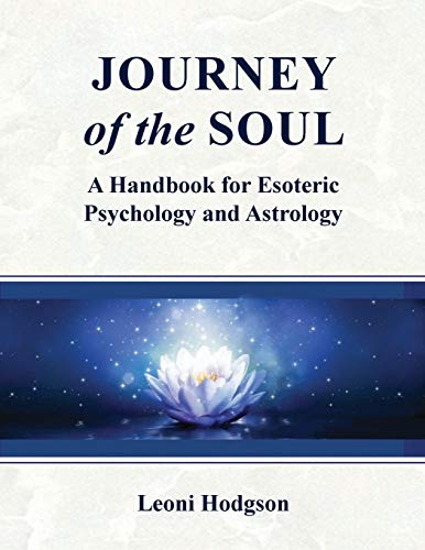 Leoni Hodgson Journey Of The Soul, A Handbook For Esoteric Psychology And Astrology