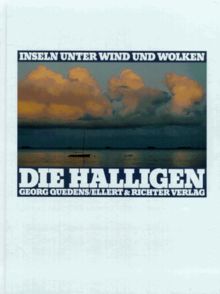 Die Halligen. Inseln unter Wind und Wolken