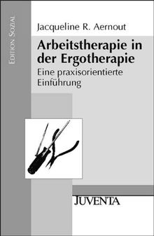 Arbeitstherapie in der Ergotherapie: Eine praxisorientierte Einführung | Buch | Zustand akzeptabel
