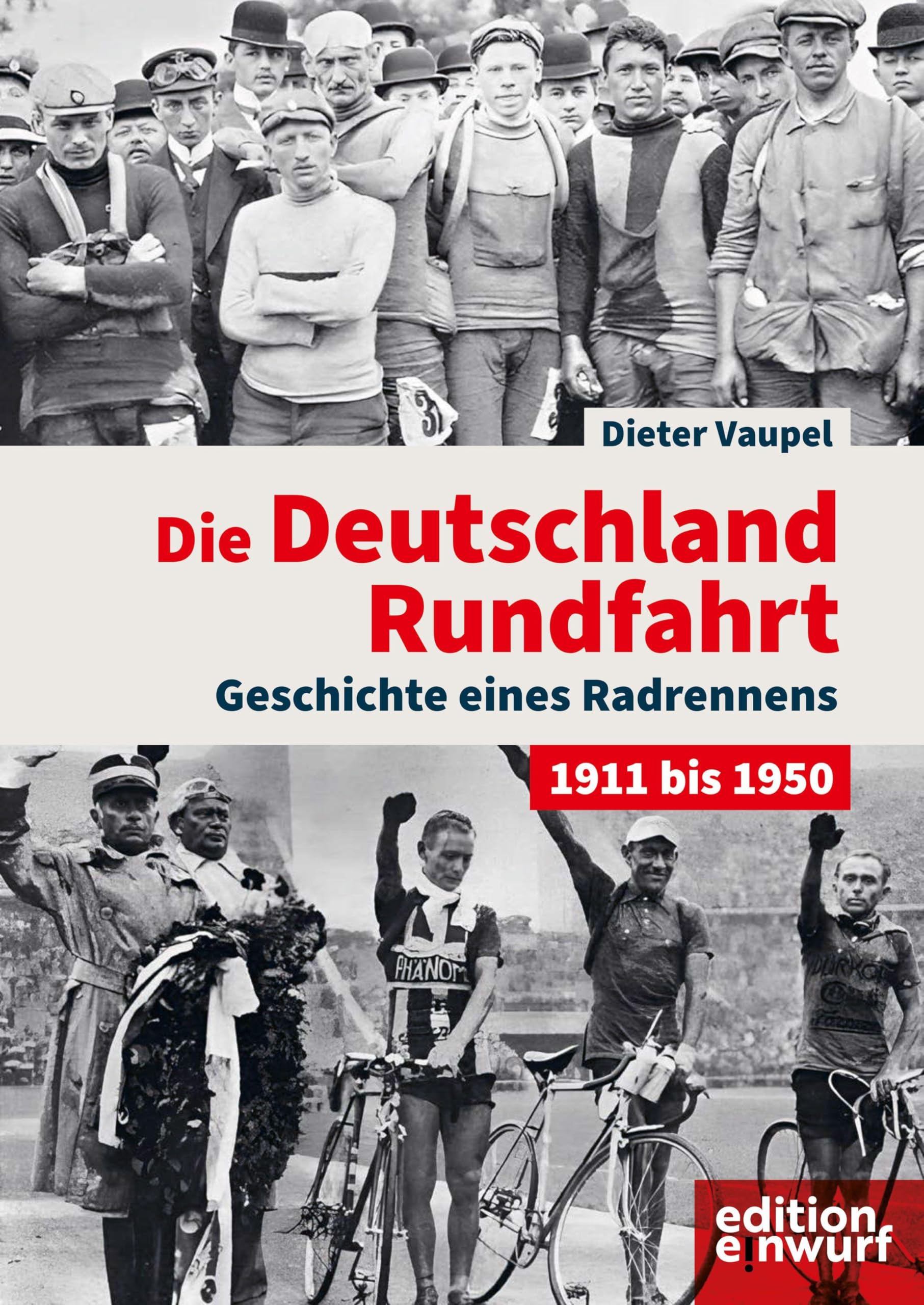 Die Deutschland-Rundfahrt: Geschichte eines Radrennens. 1911 bis 1950