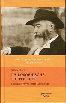 Philosophische Lichtblicke: "Wer hinter die Puppenbühne geht, sieht die Drähte"