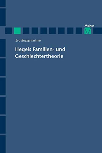 Hegels Familien- und Geschlechtertheorie (Hegel-Studien, Beihefte)