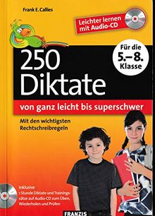 250 Diktate für die 5.-8.Klasse von ganz leicht bis superschwer mit CD zum üben