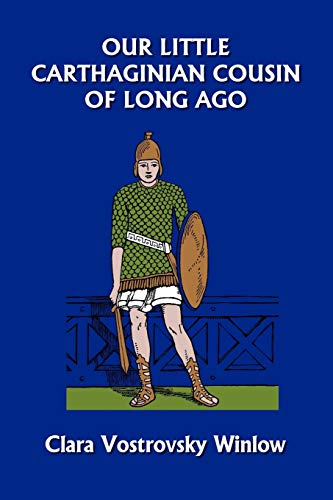 Our Little Carthaginian Cousin of Long Ago (Yesterday's Classics) (Liquid Cool, Band 3)