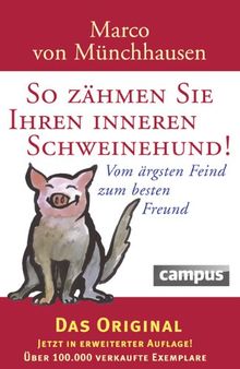 So zähmen Sie Ihren inneren Schweinehund: Vom ärgsten Feind zum besten Freund