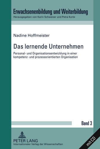 Das lernende Unternehmen: Personal- und Organisationsentwicklung in einer kompetenz- und prozessorientierten Organisation