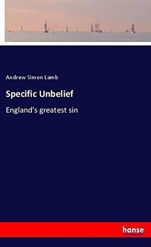 Specific Unbelief: England's greatest sin