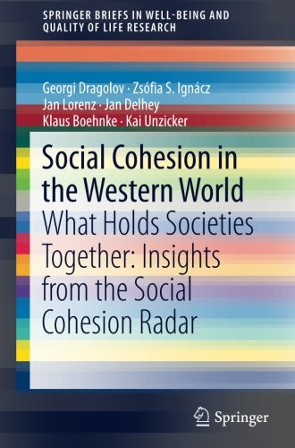 Social Cohesion in the Western World: What Holds Societies Together: Insights from the Social Cohesion Radar (SpringerBriefs in Well-Being and Quality of Life Research)