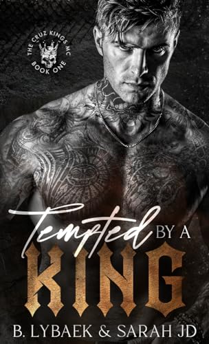 Tempted by a King: A dark MC romance (The Cruz Kings MC, Band 1)