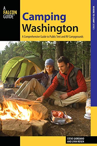 Camping Washington: A Comprehensive Guide to Public Tent and RV Campgrounds, 3rd Edition (Falcon Guides Where to Camp)