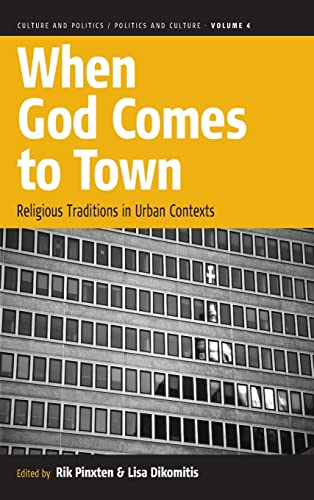 When God Comes to Town: Religious Traditions in Urban Contexts (Culture and Politics/Politics and Culture, Band 4)