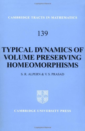 Typical Dynamics of Volume Preserving Homeomorphisms (Cambridge Tracts in Mathematics, Band 139)