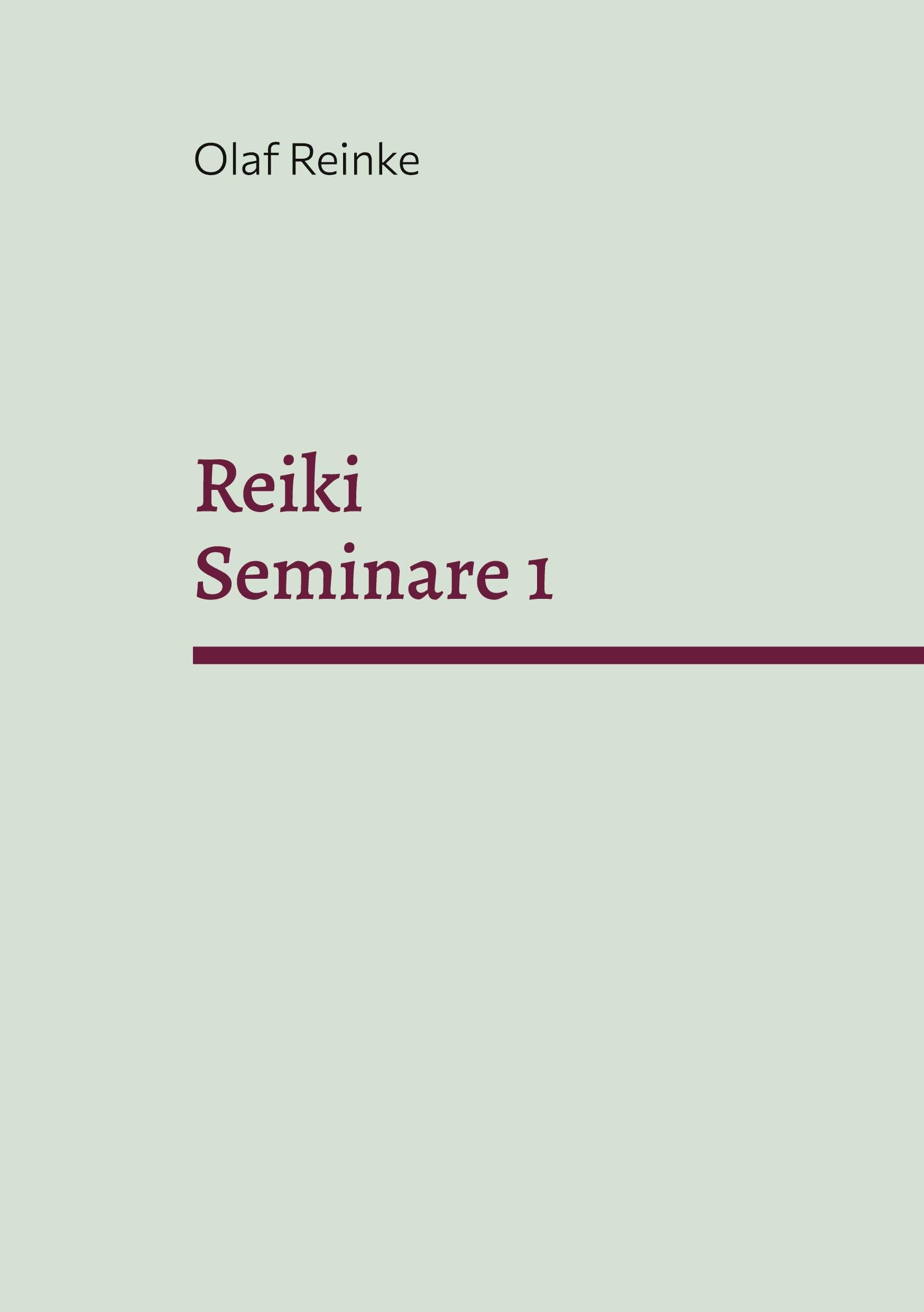 Reiki: Seminare 1 überarbeitete 2.Auflage