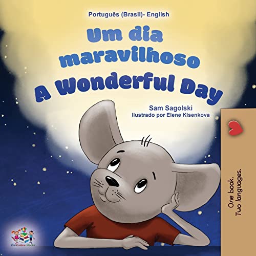 A Wonderful Day (Brazilian Portuguese English Bilingual Book for Kids) (Portuguese English Bilingual Collection - Brazil)