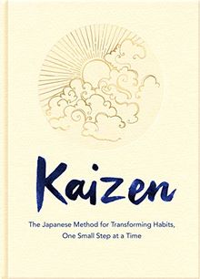 Kaizen: The Japanese Method for Transforming Habits, One Small Step at a Time