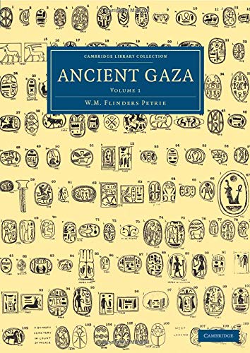 Ancient Gaza: Volume 1 (Cambridge Library Collection - Egyptology)