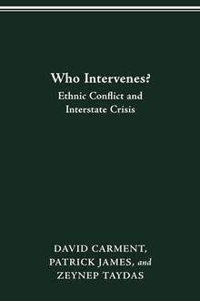 WHO INTERVENES?: ETHNIC CONFLICT AND INTERSTATE CRISIS