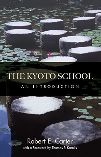 Carter, Robert E. The Kyoto School, An Introduction