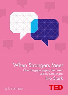 When Strangers Meet: Über Begegnungen, die unser Leben bereichern