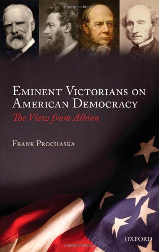Eminent Victorians on American Democracy: The View from Albion