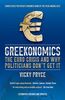 Greekonomics: The Euro Crisis and why politicians don't get it