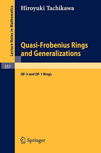 Quasi-Frobenius Rings and Generalizations: QF-3 and QF-1 Rings (Lecture Notes in Mathematics, 351, Band 351)