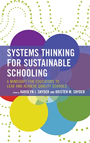 Systems Thinking for Sustainable Schooling: A Mindshift for Educators to Lead and Achieve Quality Schools (Bridging Theory and Practice)