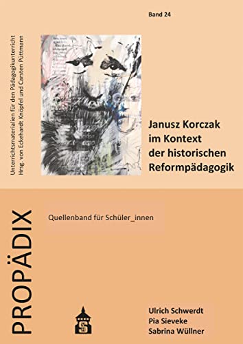 Janusz Korczak im Kontext der historischen Reformpädagogik - Ulrich Schwerdt Sabrina Wüllner Pia Sieveke Kartoniert (TB)