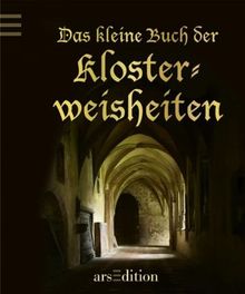 Das kleine Buch der Klosterweisheiten