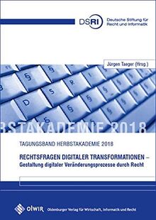 Rechtsfragen digitaler Transformationen: Gestaltung digitaler Veränderungsprozesse durch Recht