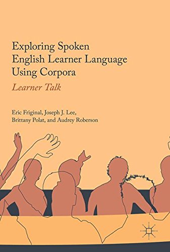 Exploring Spoken English Learner Language Using Corpora: Learner Talk
