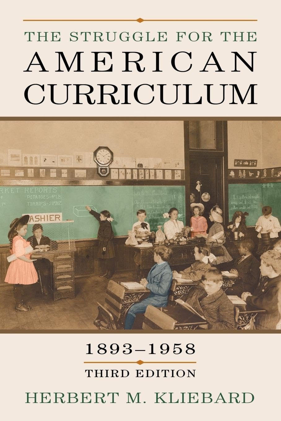 Kliebard, Herbert M. The Struggle For The American Curriculum, 1893-1958