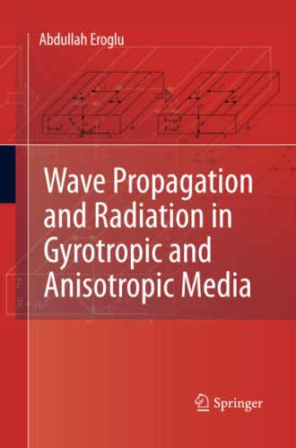 Wave Propagation and Radiation in Gyrotropic and Anisotropic Media